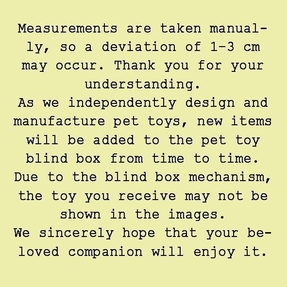 Pet Toy Blind Box Information and Measurements Informative text about pet toy measurements, blind box mechanism, and a note of understanding for potential deviations and surprises in pet toy deliveries.